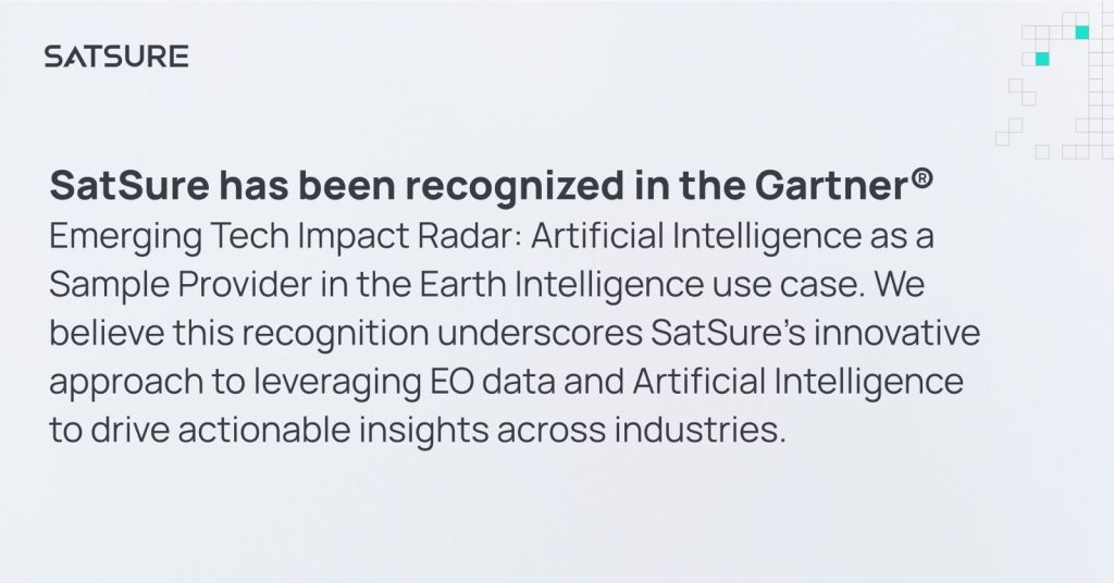 SatSure has been recognized in the Gartner® Emerging Tech Impact Radar: Artificial Intelligence as a Sample Provider in the Earth Intelligence use case. 